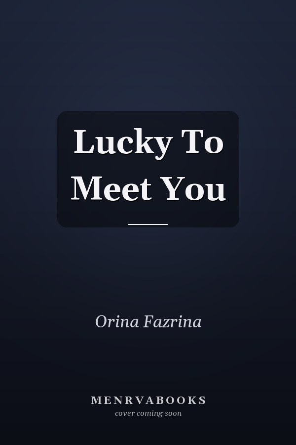 Lucky To Meet You
