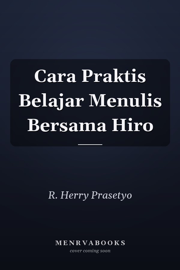 Cara Praktis Belajar Menulis Bersama Hiro
