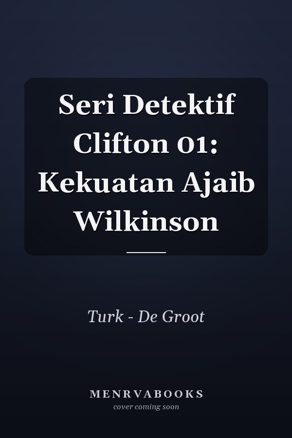 Seri Detektif Clifton 01: Kekuatan Ajaib Wilkinson