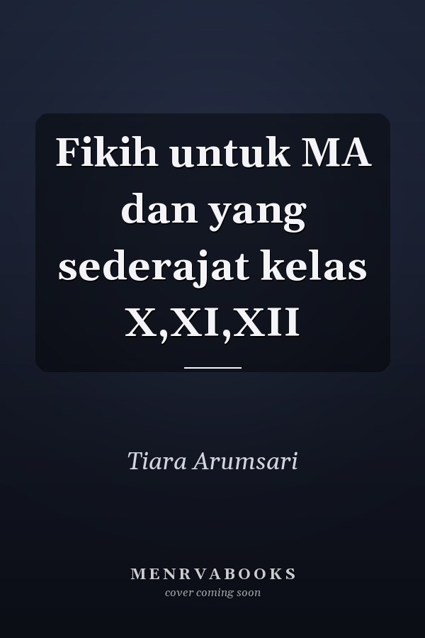 Fikih untuk MA dan yang sederajat kelas X,XI,XII