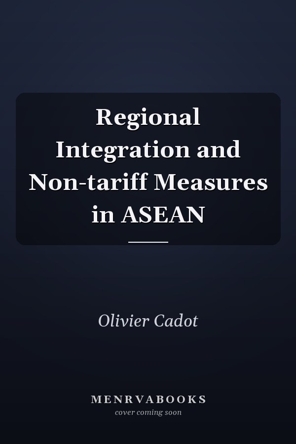 Regional Integration and Non-tariff Measures in ASEAN