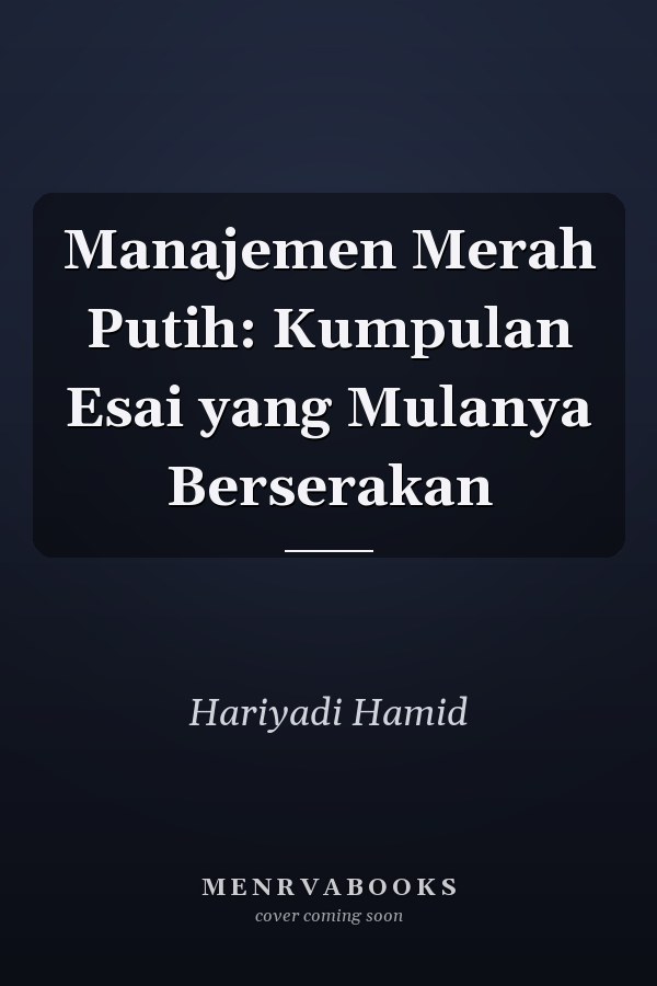 Manajemen Merah Putih: Kumpulan Esai yang Mulanya Berserakan