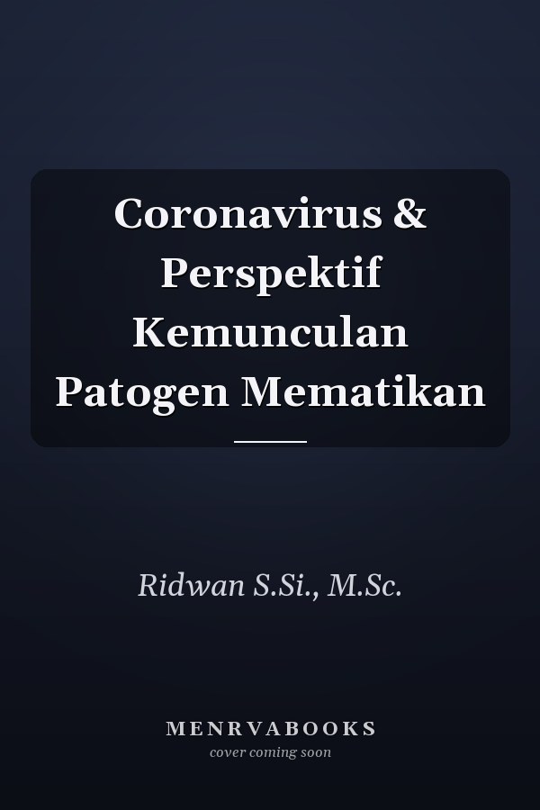 Coronavirus & Perspektif Kemunculan Patogen Mematikan
