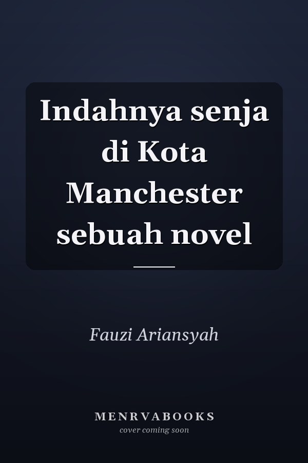 Indahnya senja di Kota Manchester sebuah novel