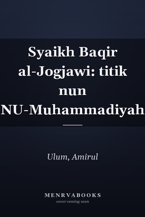 Syaikh Baqir al-Jogjawi: titik nun NU-Muhammadiyah