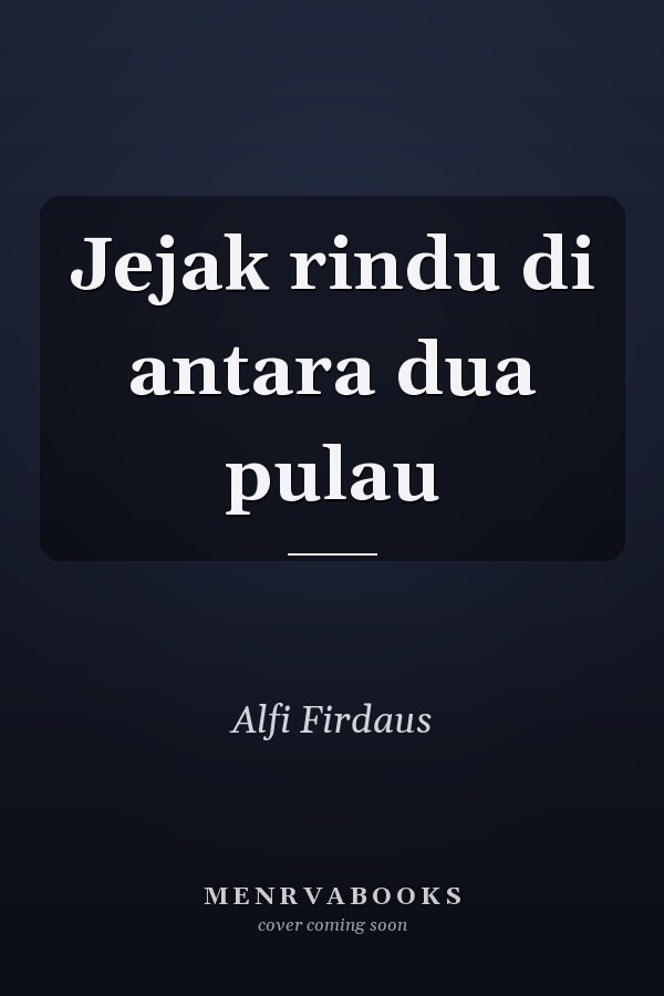 Jejak rindu di antara dua pulau