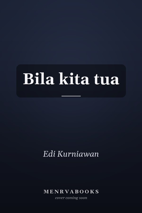 Bila kita tua