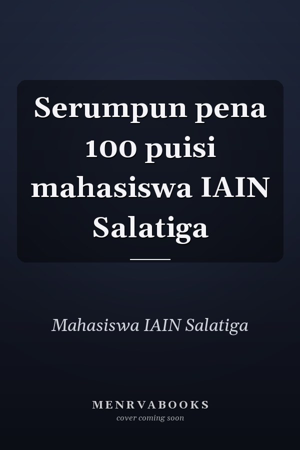 Serumpun pena 100 puisi mahasiswa IAIN Salatiga