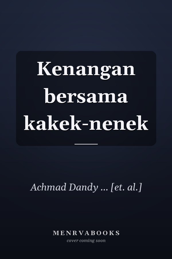 Kenangan bersama kakek-nenek