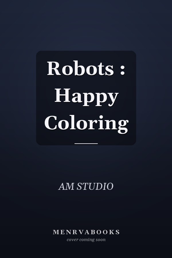 Robots : Happy Coloring
