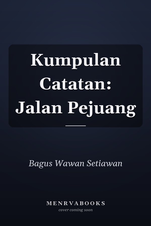 Kumpulan Catatan: Jalan Pejuang