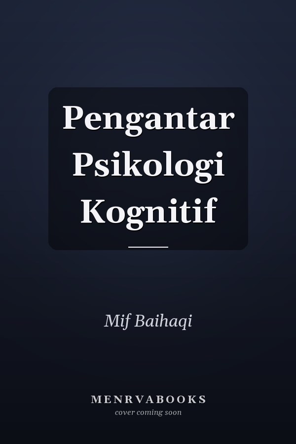 Pengantar Psikologi Kognitif