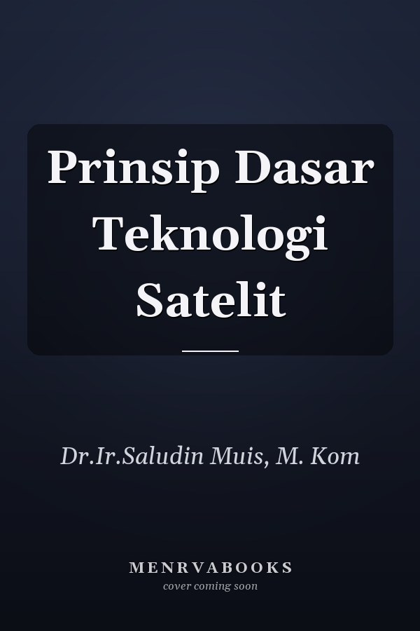 Prinsip Dasar Teknologi Satelit