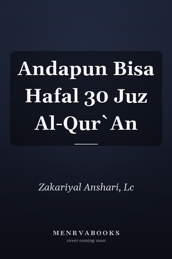 Andapun Bisa Hafal 30 Juz Al-Qur`An