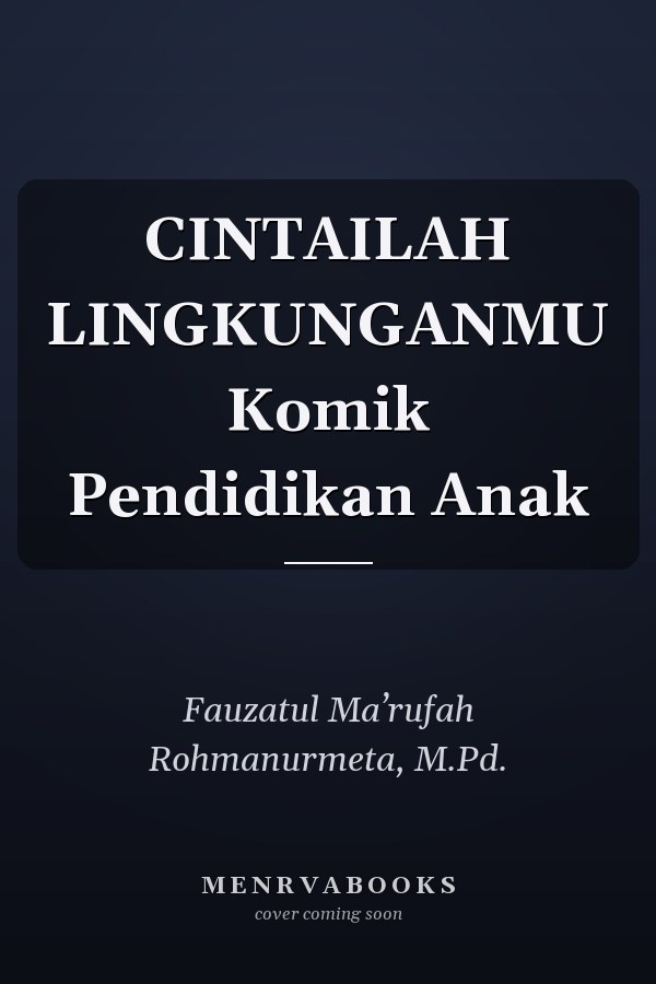 CINTAILAH LINGKUNGANMU Komik Pendidikan Anak