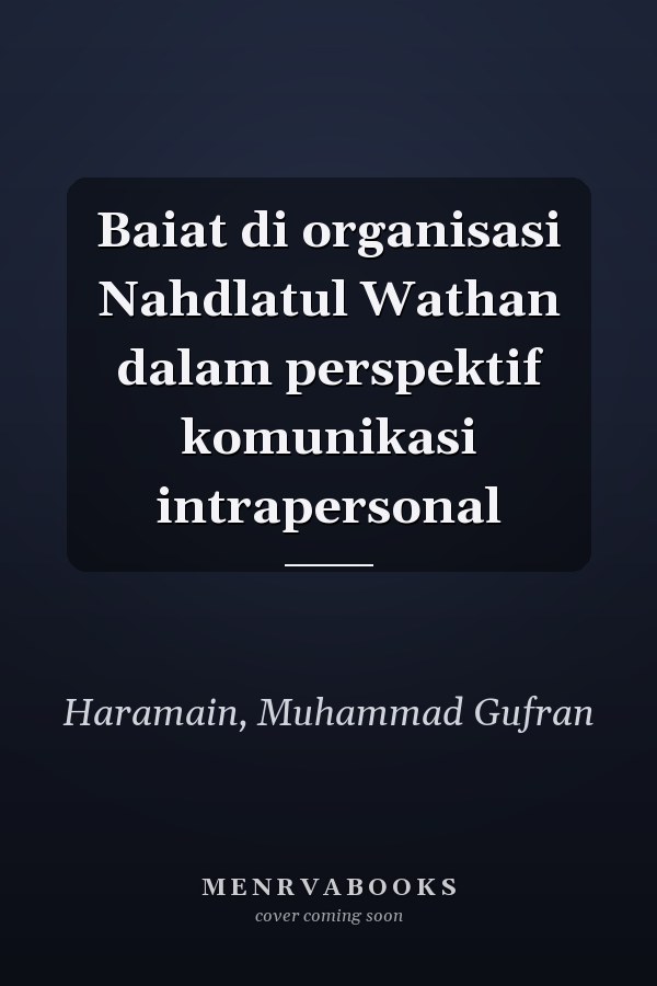 Baiat di organisasi Nahdlatul Wathan dalam perspektif komunikasi intrapersonal