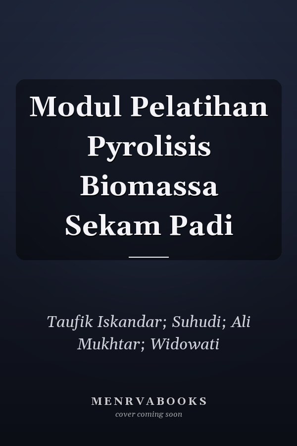 Modul Pelatihan Pyrolisis Biomassa Sekam Padi