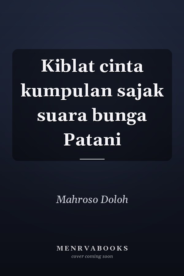 Kiblat cinta kumpulan sajak suara bunga Patani