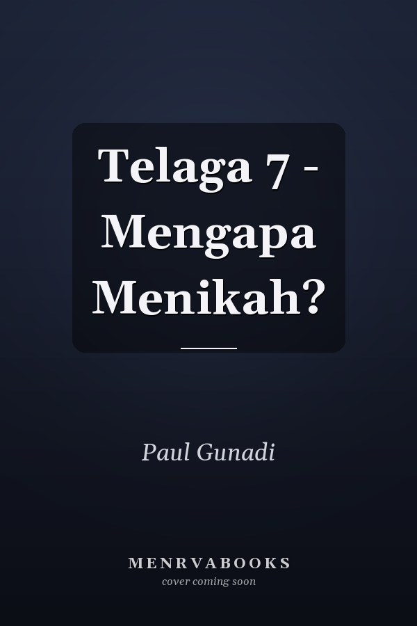 Telaga 7 - Mengapa Menikah?