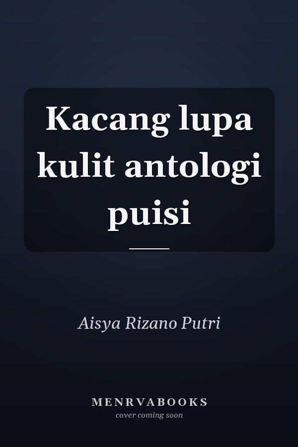 Kacang lupa kulit antologi puisi