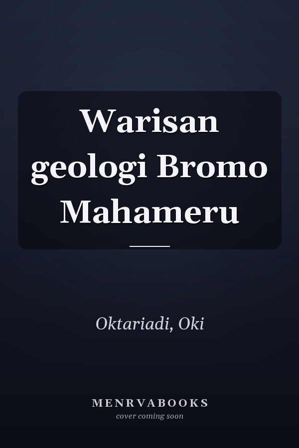Warisan geologi Bromo Mahameru