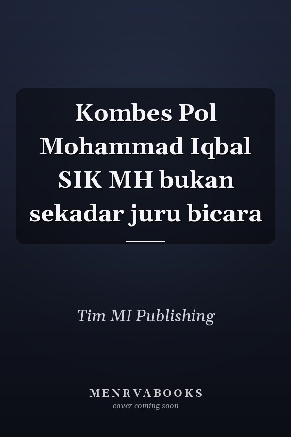 Kombes Pol Mohammad Iqbal SIK MH bukan sekadar juru bicara