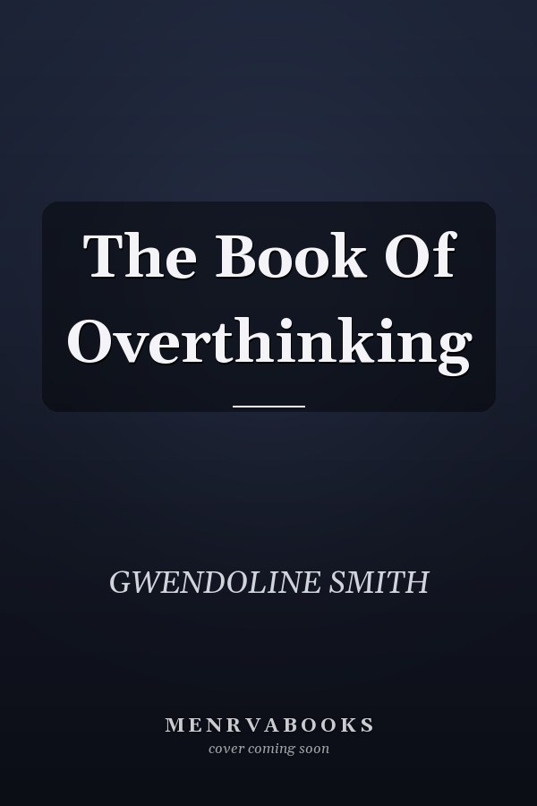 The Book Of Overthinking
