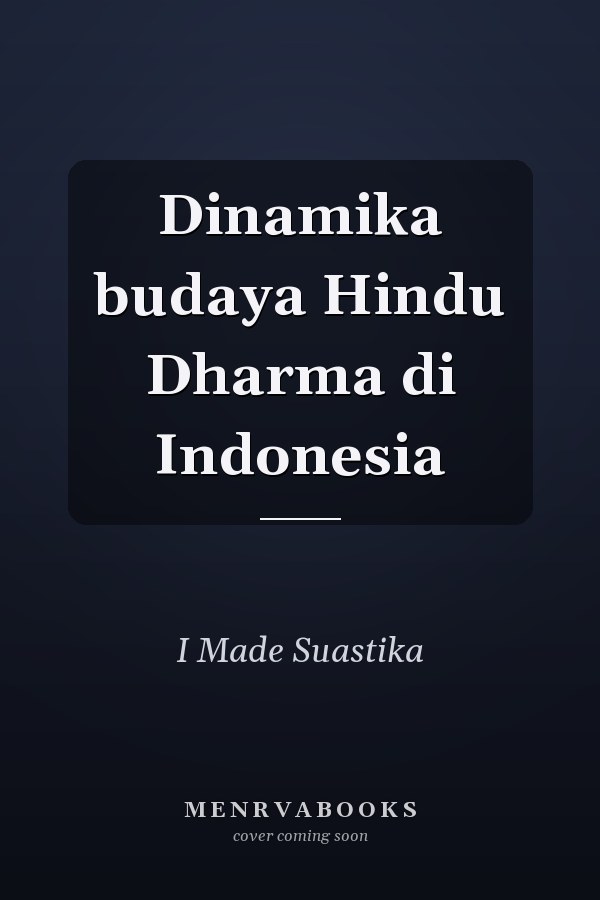 Dinamika budaya Hindu Dharma di Indonesia