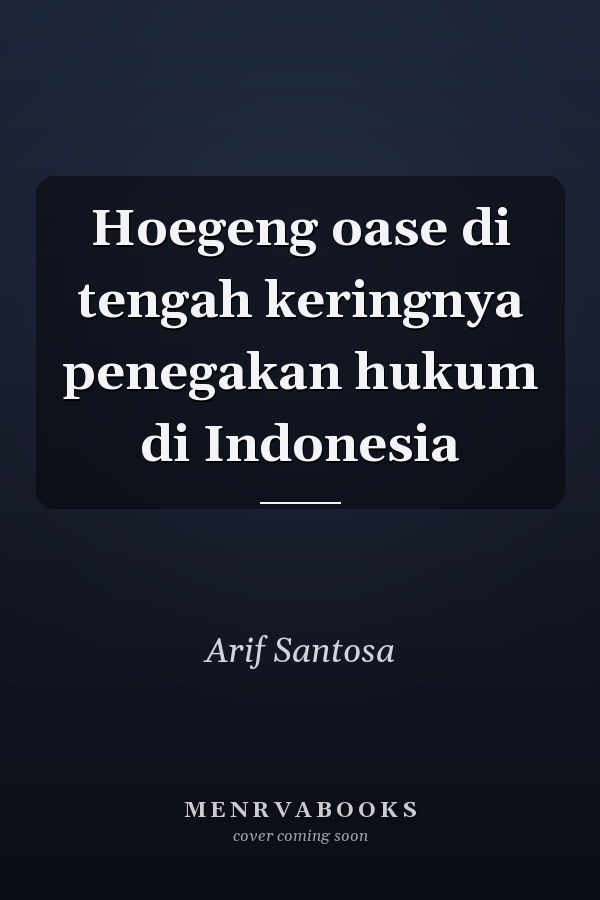 Hoegeng oase di tengah keringnya penegakan hukum di Indonesia