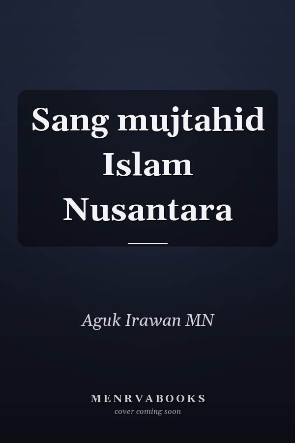 Sang mujtahid Islam Nusantara