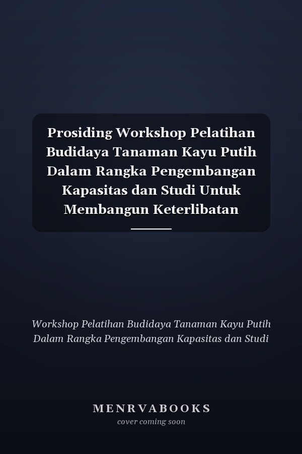 Prosiding Workshop Pelatihan Budidaya Tanaman Kayu Putih Dalam Rangka Pengembangan Kapasitas dan Studi Untuk Membangun Keterlibatan Masyarakat Dalam Kegiatan REDD+ di Kabupaten Timor Tengah Selatan, Nusa Tenggara Timur: Capacity building and studies to develop REDD+ framework at the district level