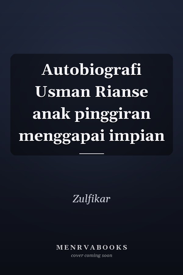 Autobiografi Usman Rianse anak pinggiran menggapai impian