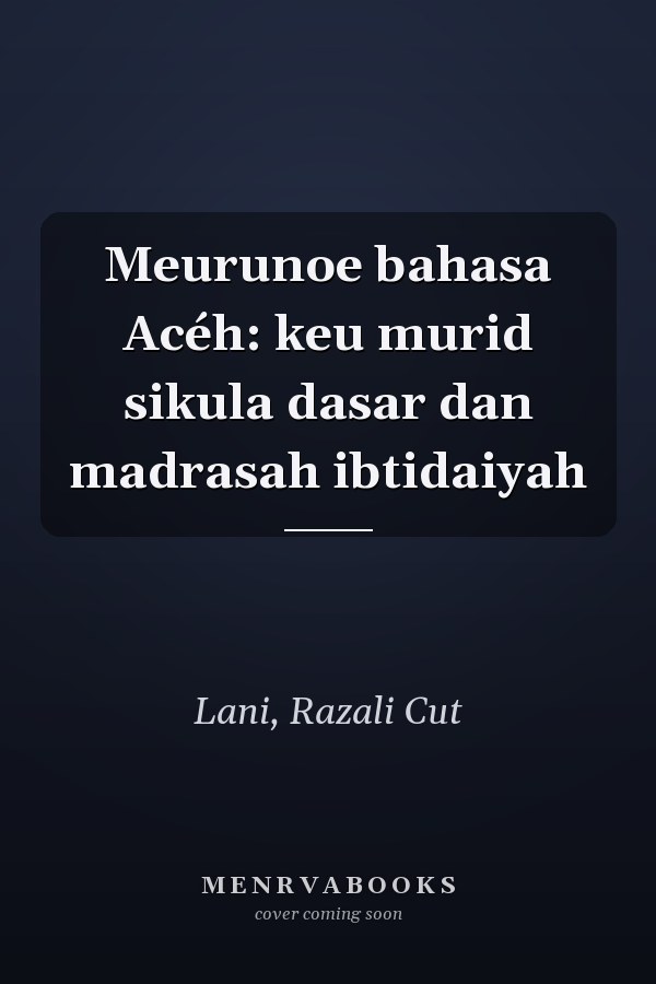 Meurunoe bahasa Acéh: keu murid sikula dasar dan madrasah ibtidaiyah