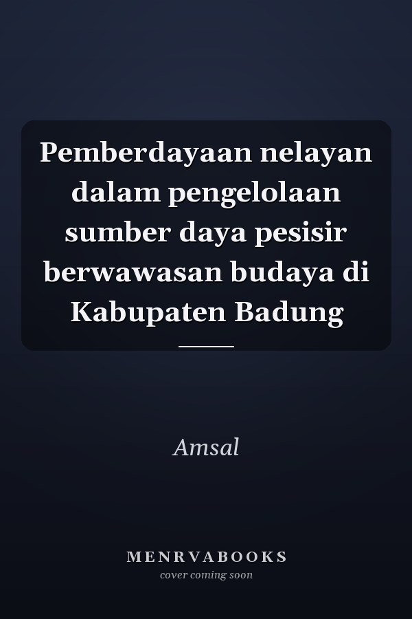 Pemberdayaan nelayan dalam pengelolaan sumber daya pesisir berwawasan budaya di Kabupaten Badung