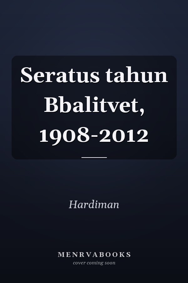 Seratus tahun Bbalitvet, 1908-2012