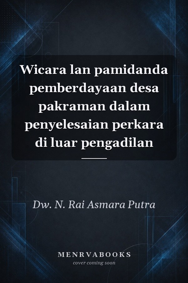 Wicara lan pamidanda pemberdayaan desa pakraman dalam penyelesaian perkara di luar pengadilan