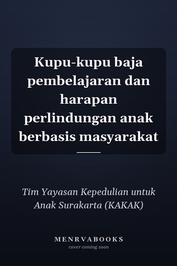 Kupu-kupu baja pembelajaran dan harapan perlindungan anak berbasis masyarakat
