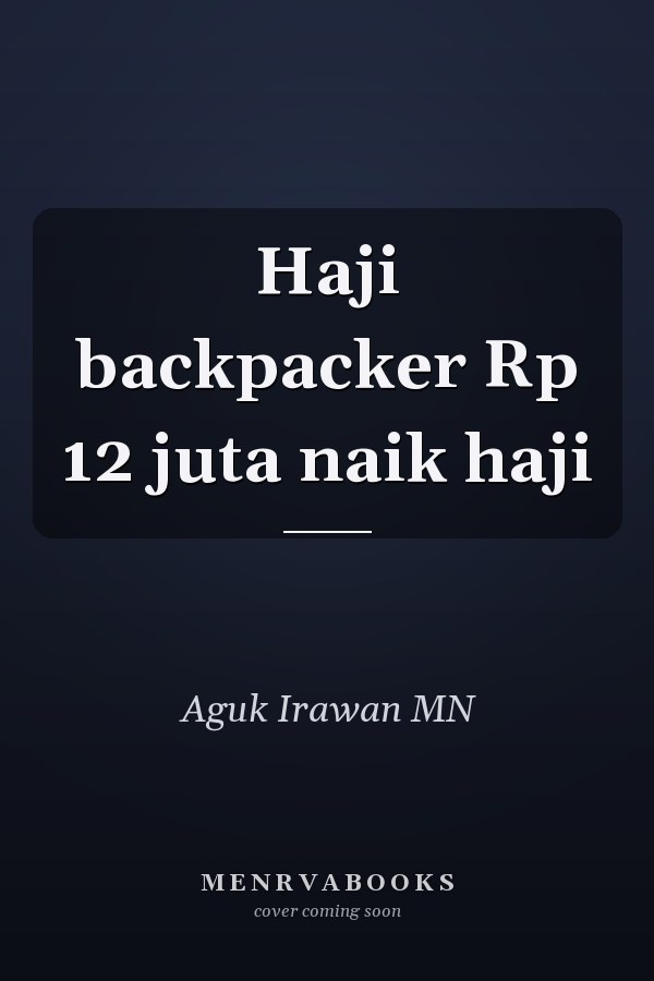 Haji backpacker Rp 12 juta naik haji