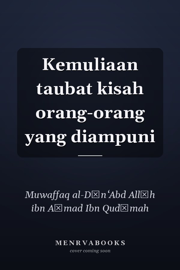 Kemuliaan taubat kisah orang-orang yang diampuni