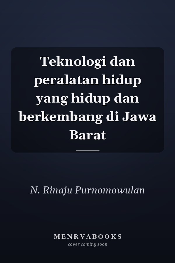 Teknologi dan peralatan hidup yang hidup dan berkembang di Jawa Barat