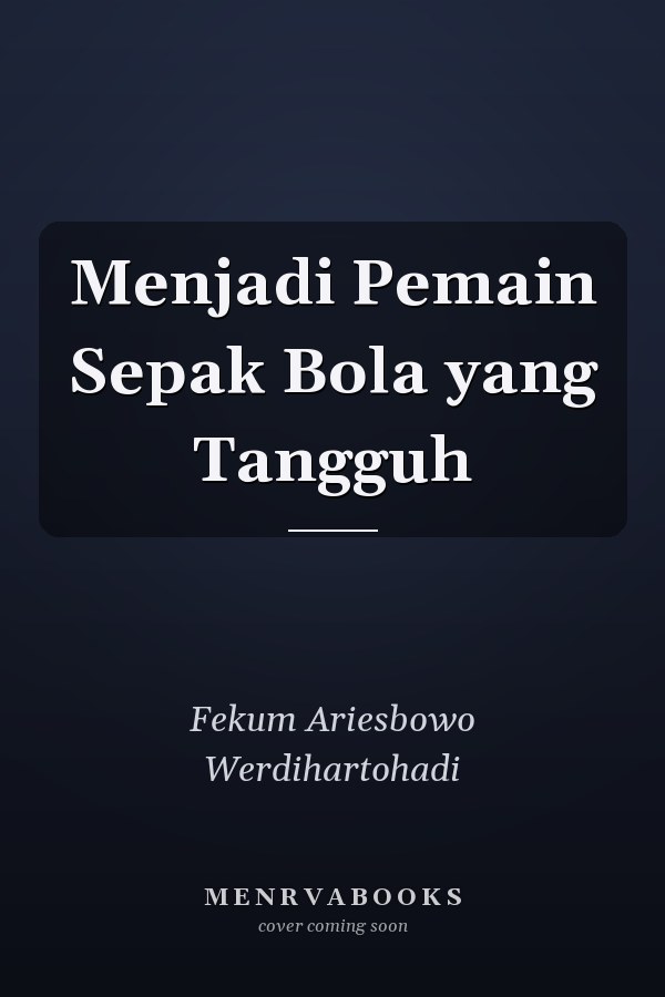 Menjadi Pemain Sepak Bola yang Tangguh