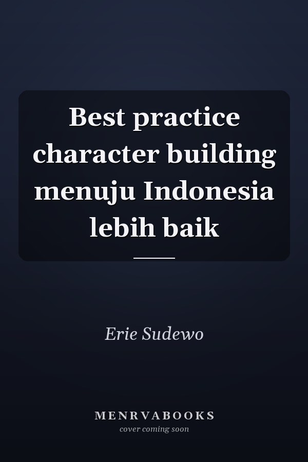 Best practice character building menuju Indonesia lebih baik