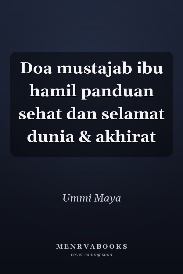 Doa mustajab ibu hamil panduan sehat dan selamat dunia & akhirat