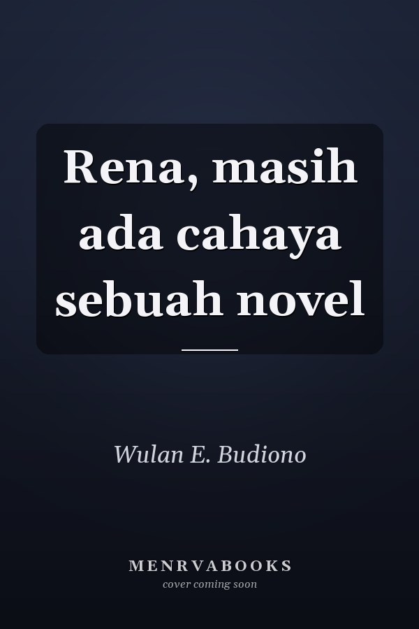 Rena, masih ada cahaya sebuah novel