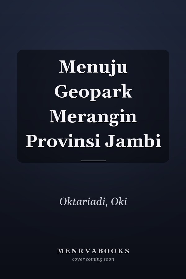 Menuju Geopark Merangin Provinsi Jambi