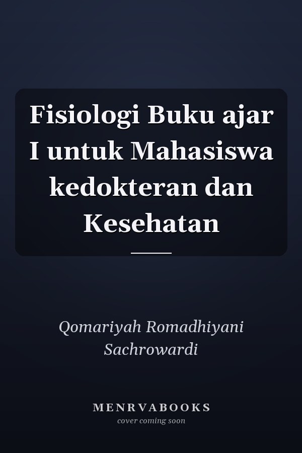 Fisiologi Buku ajar I untuk Mahasiswa kedokteran dan Kesehatan