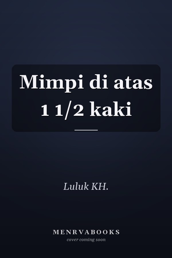 Mimpi di atas 1 1/2 kaki