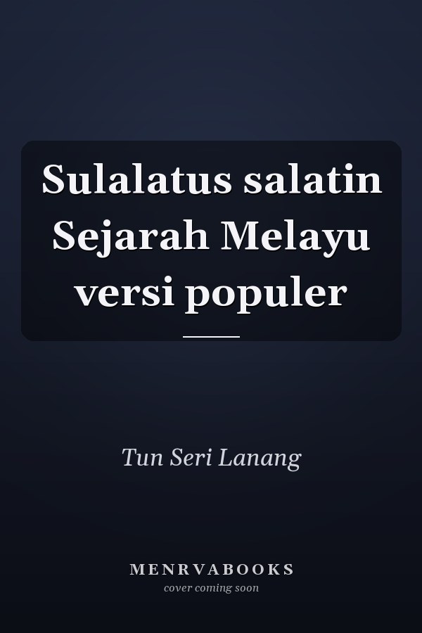 Sulalatus salatin Sejarah Melayu versi populer