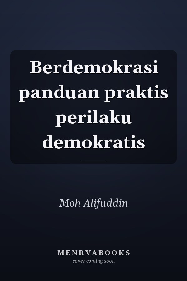 Berdemokrasi panduan praktis perilaku demokratis