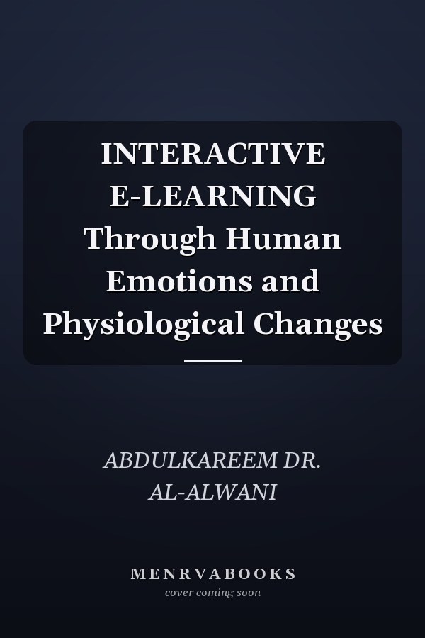 INTERACTIVE E-LEARNING Through Human Emotions and Physiological Changes